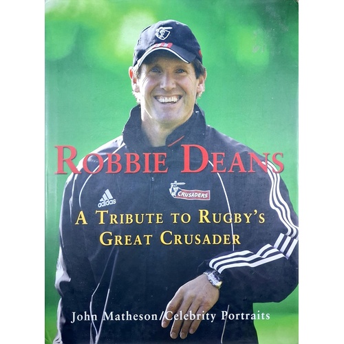 Robbie Dean's. A Tribute To Rugby's Great Crusader