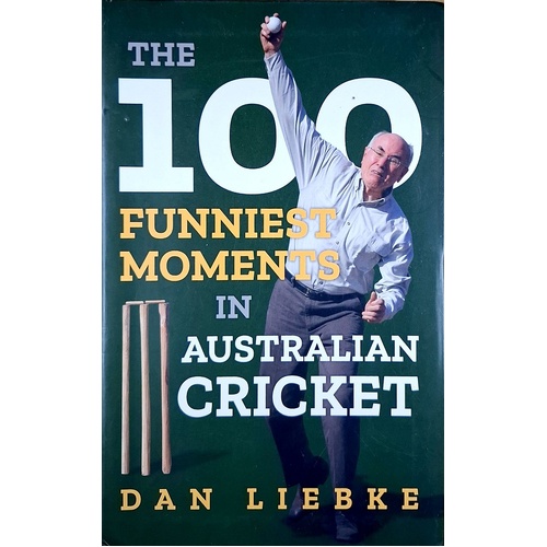The 100 Funniest Moments In Australian Cricket