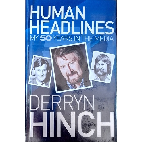 Human Headlines. My 50 Years In The Media