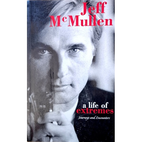 A Life Of Extremes. Journeys And Encounters
