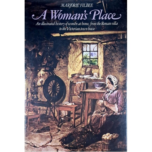 A Women's Place. An Illustrated History Of Women At Home