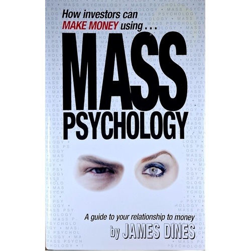 How Investors Can Make Money Using Mass Psychology. A Guide To Your Relationship With Money