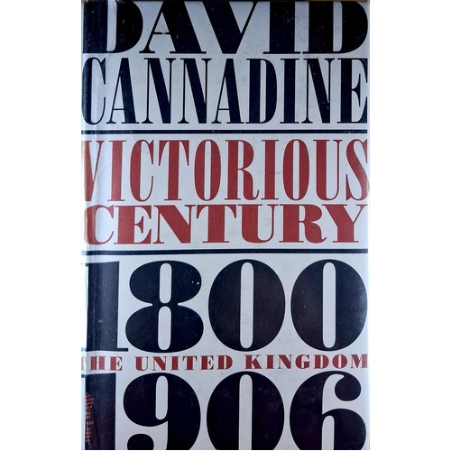 Victorious Century. The United Kingdom, 1800-1906