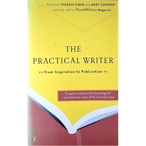 The Practical Writer. From Inspiration To Publication