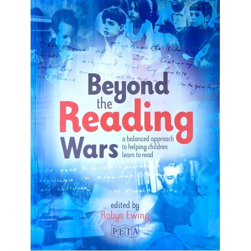 Beyond The Reading Wars. A Balanced Approach To Helping Children Learn To Read