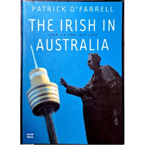 The Irish In Australia. 1788 To The Present