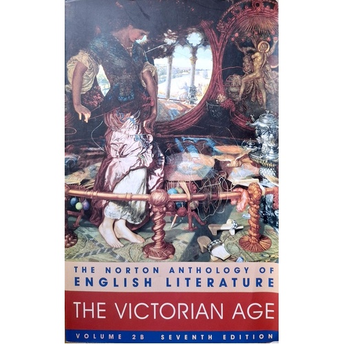 The Norton Anthology Of English Literature, Vol. 2B. The Victorian Age