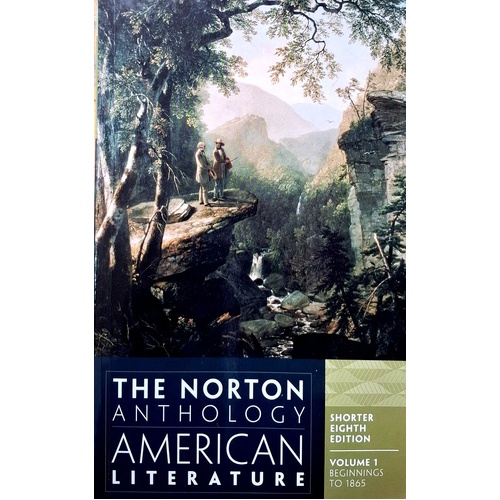 The Norton Anthology Of American Literature, Volume 1. Beginnings To 1865