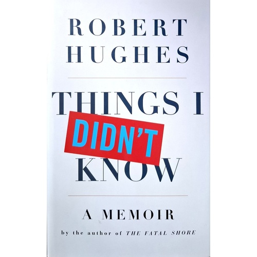 Things I Didn't Know. A Memoir