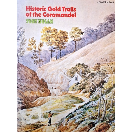 Historic Gold Trails Of The Coromandel