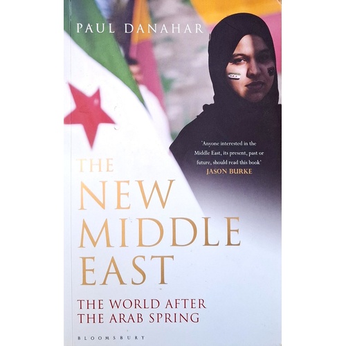 The New Middle East. The World After The Arab Spring