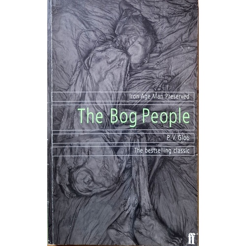 Bog People. Iron Age Man Preserved