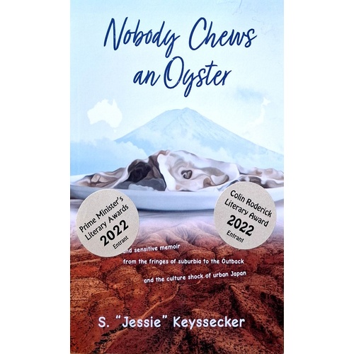 Nobody Chews An Oyster. A Memoir