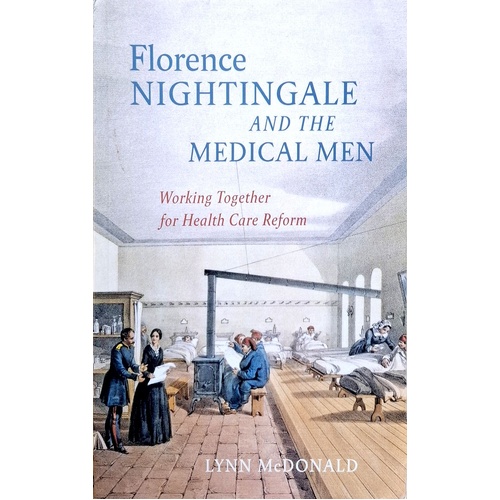 Florence Nightingale And The Medical Men. Working Together For Health Care Reform