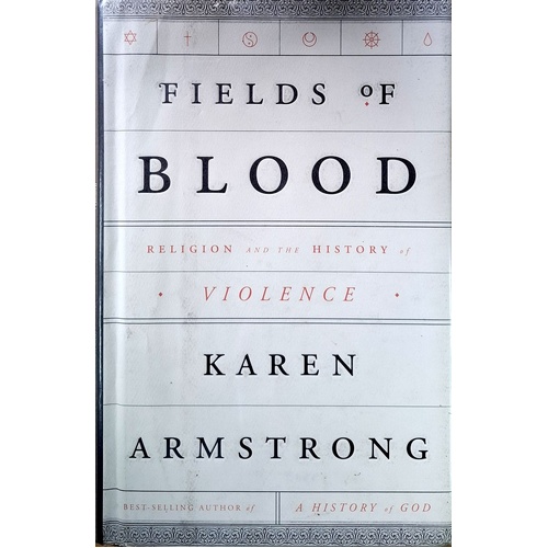 Fields Of Blood. Religion And The History Of Violence