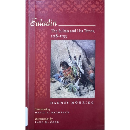 Saladin. The Sultan And His Times, 1138-1193