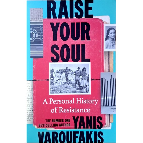Raise Your Soul. A Personal History Of Resistance