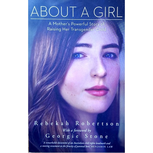 About A Girl. A Mother's Powerful Story Of Raising Her Transgender Child