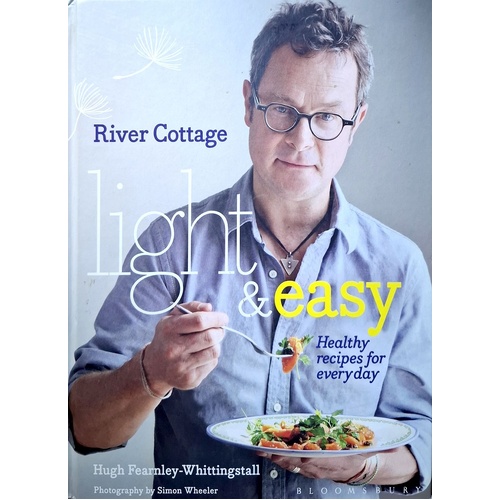 River Cottage Light & Easy. Healthy Recipes For Every Day