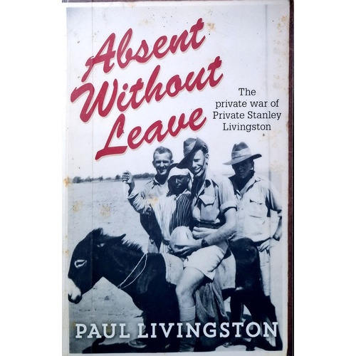 Absent Without Leave. The Private War Of Private Stanley Livingston