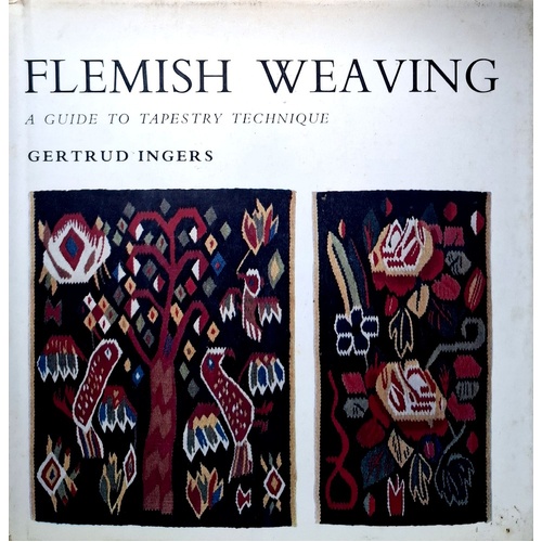 Flemish Weaving. A Guide To Tapestry Technique