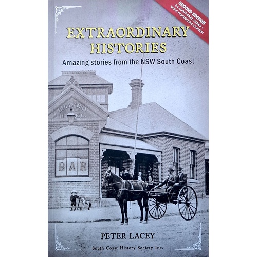 Extraordinary Histories. Amazing Stories From The Nsw South Coast