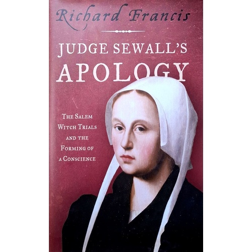 Judge Sewall's Apology. The Salem Witch Trials And The Forming Of A Conscience