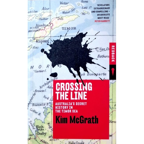 Crossing The Line. Australia's Secret History In The Timor Sea