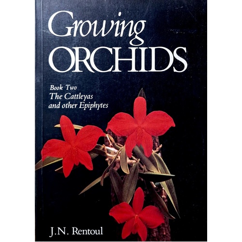 Growing Orchids. Cattleyas And Other Epiphytes. Book 2