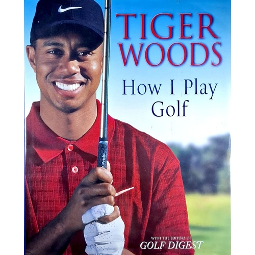 Tiger Woods. How I Play Golf