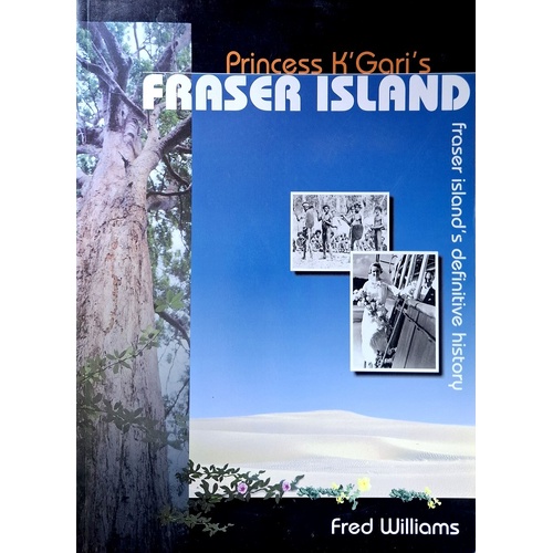 Princess K'garis Fraser Island. Fraser Islands Definitive History
