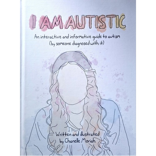 I am Autistic. An Interactive And Informative Guide To Autism (By Someone Diagnosed With It)