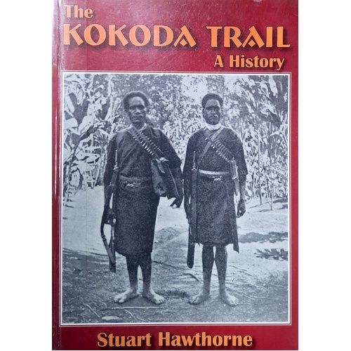 The Kokoda Trail. A History
