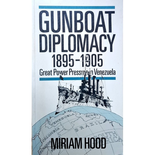 Gunboat Diplomacy, 1895-1905. Great Power Pressure In Venezuela