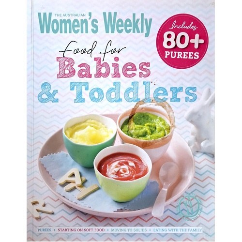 The Australian Women's Weekly Food For Babies And Toddlers