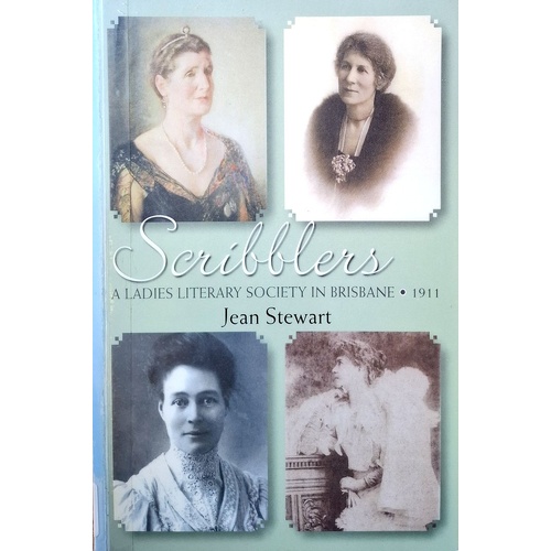 Scribblers. A Ladies Literary Society In Brisbane 1911
