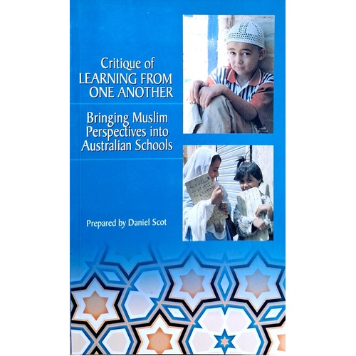 Critique Of Learning From One Another. Bringing Muslim Perspectives Into Australian Schools