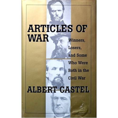 Articles Of War. Winners, Losers, And Some Who Were Both In The Civil War