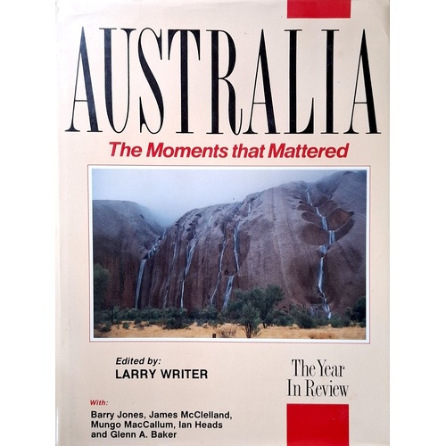 Australia. The Moements That Mattered