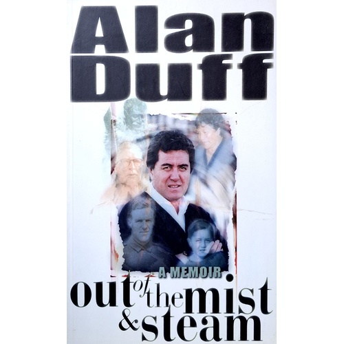 Out Of The Mist And Steam. A Memoir