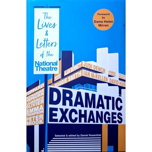 Dramatic Exchanges. The Lives And Letters Of The National Theatre