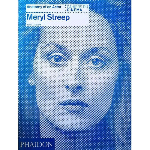 Meryl Streep. Anatomy Of An Actor