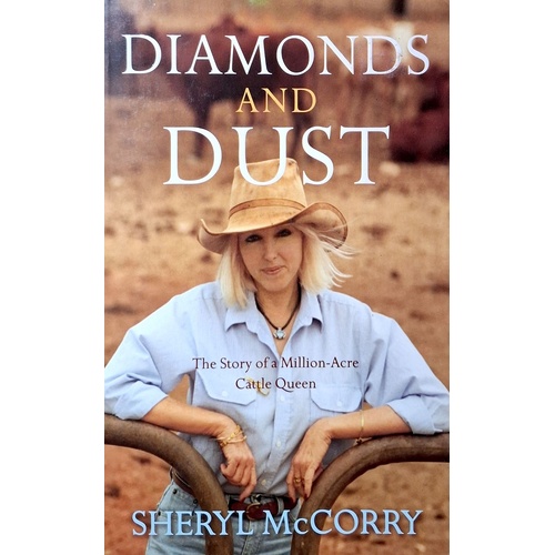 Diamonds And Dust. The Story Of A Million Acre Cattle Queen