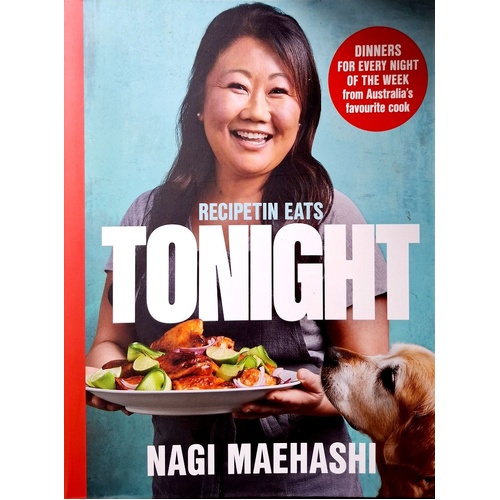 RecipeTin Eats. Tonight. Dinners For Every Night Of The Week From Australia's Favourite Cook