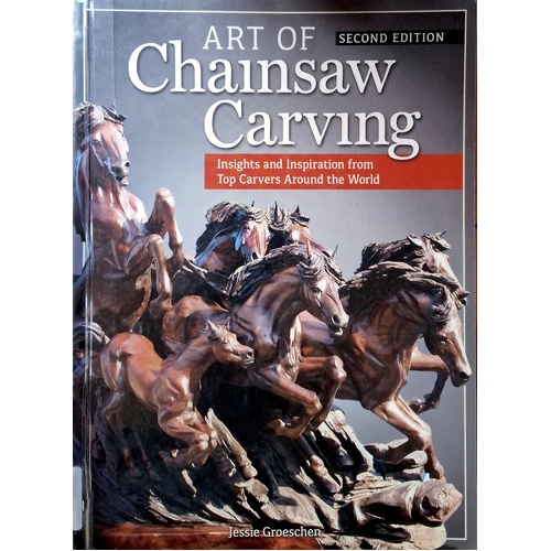 Art Of Chainsaw Carving. An Insider's Look At 22 Artists Working Against The Grain