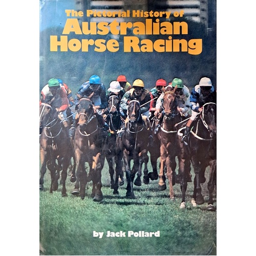 The Pictorial History Of Australian Horse Racing