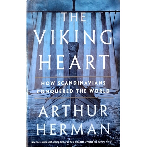 The Viking Heart. How Scandinavians Conquered The World