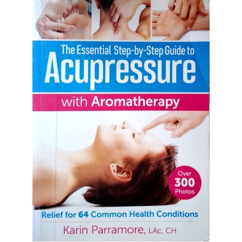 Essential Step-By-Step Guide To Acupressure With Aromatherapy Treatments