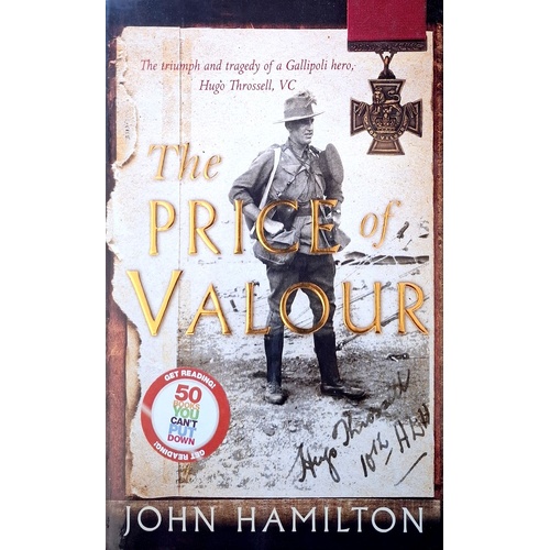The Price Of Valour. The Triumph And Tragedy Of A Gallipoli Hero, Hugo Throssell