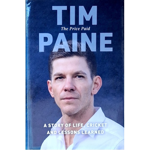 The Price Paid. A Story Of Life, Cricket And Lessons Learned